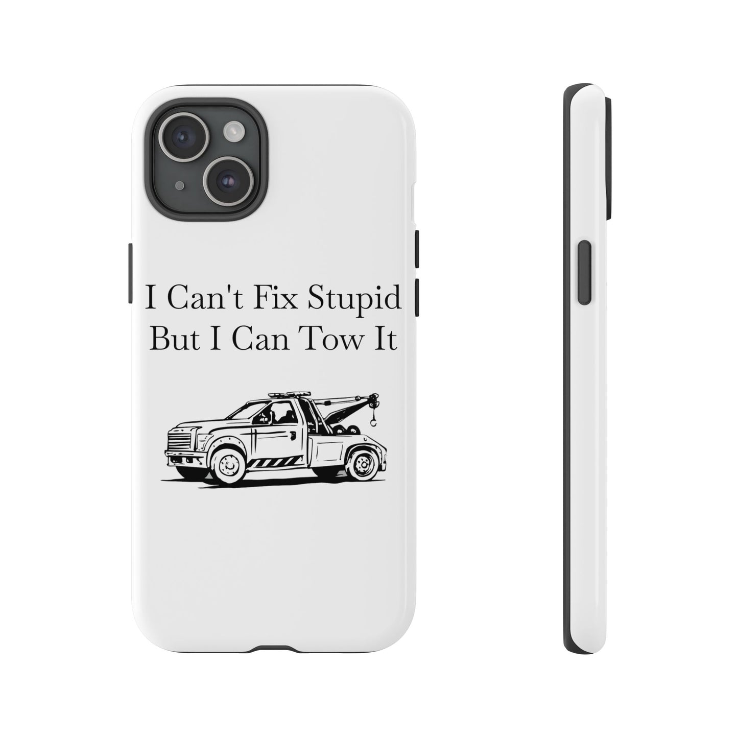 I Can't Fix Stupid Wheel Lift Tow Truck iPhone Case