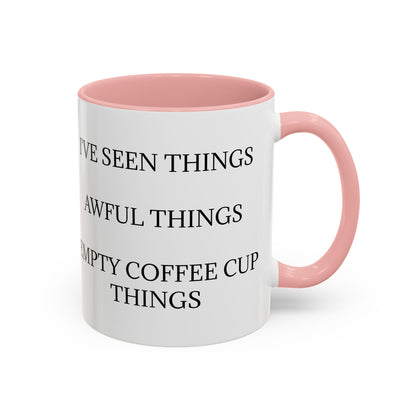 I've Seen Things 2-Tone Coffee Mug