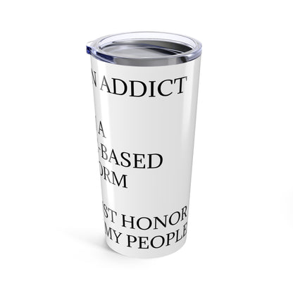 Not An Addict Tumbler