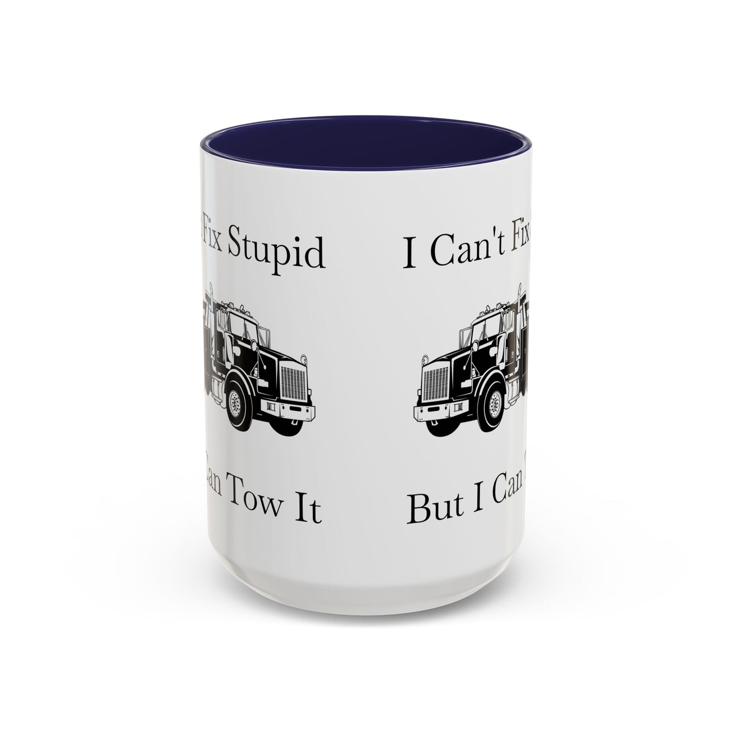 I Can't Fix Stupid Heavy Tow Truck 2-Tone Coffee Mug