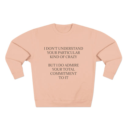 Kind Of Crazy Unisex Crewneck Sweatshirt