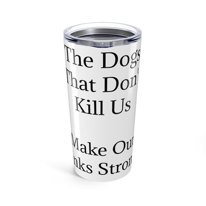 Drinks Stronger Tumbler