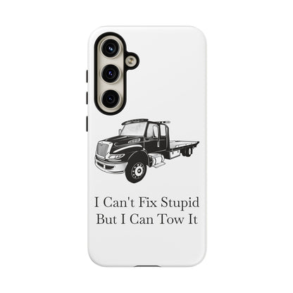 I Can't Fix Stupid Flatbed Tow Truck Samsung Case