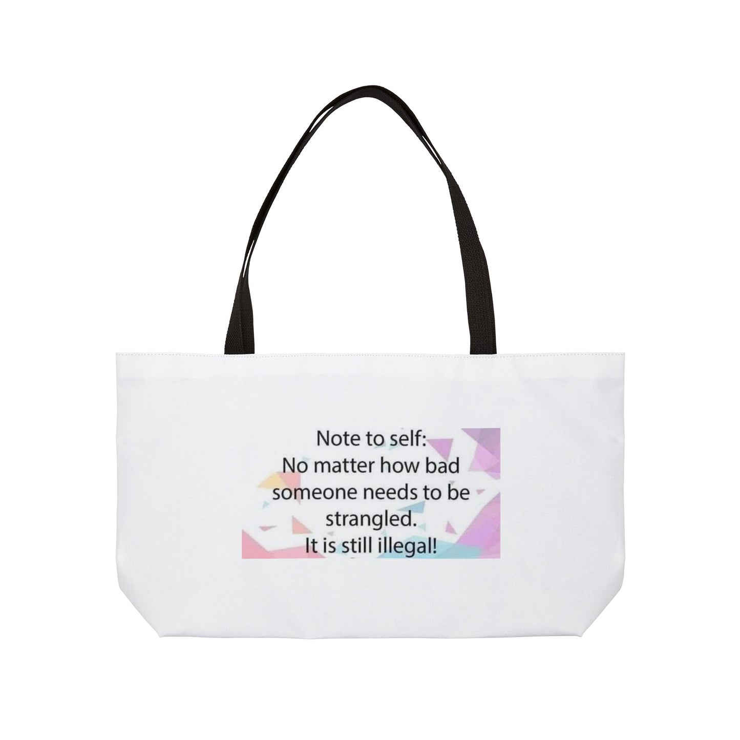 Note To Self Weekender Tote Bag