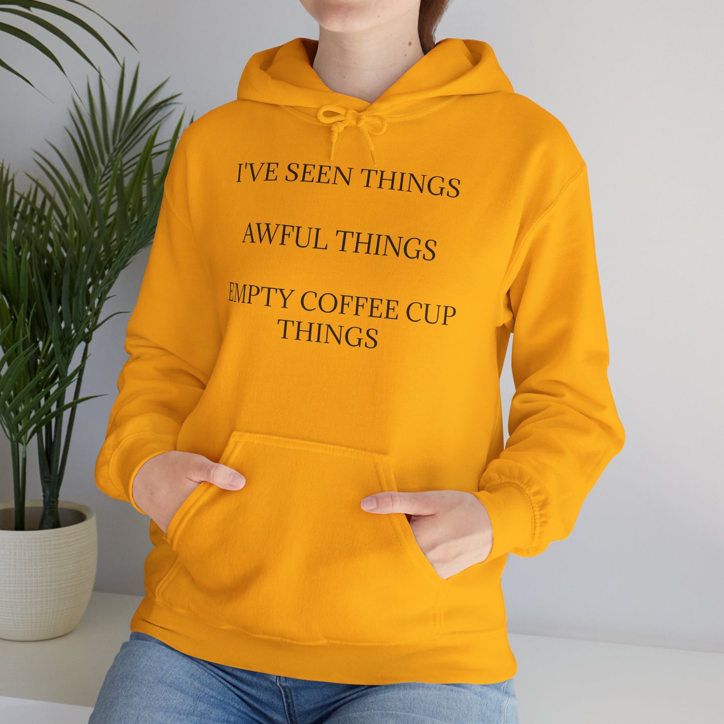 I've Seen Things Unisex Hoodie