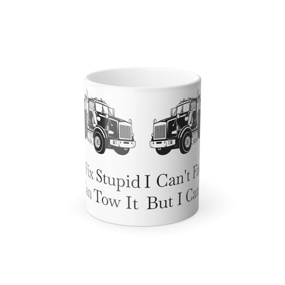 I Can't Fix Stupid Heavy Tow Truck Color Changing Mug