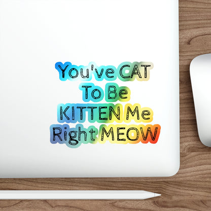 Kitten Me Holographic Sticker
