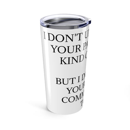 Kind Of Crazy Tumbler