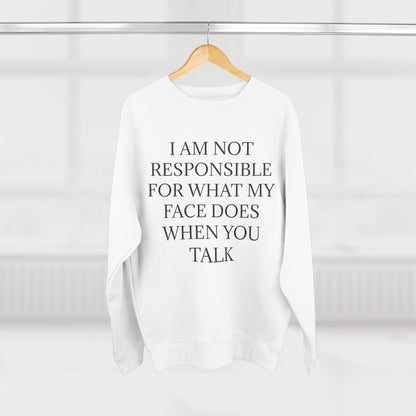 When You Talk Unisex Crewneck Sweatshirt