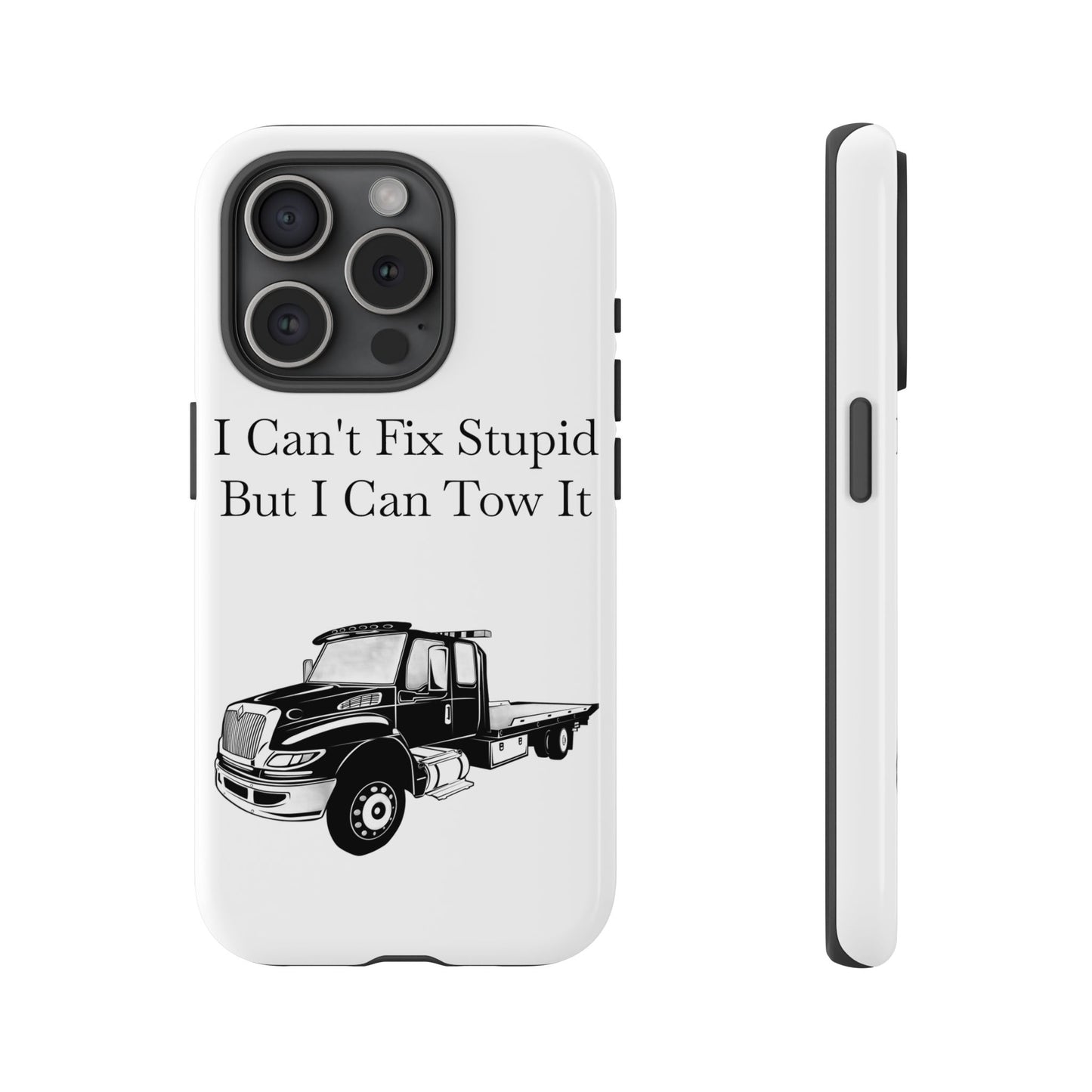I Can't Fix Stupid Flatbed Tow Truck iPhone Case