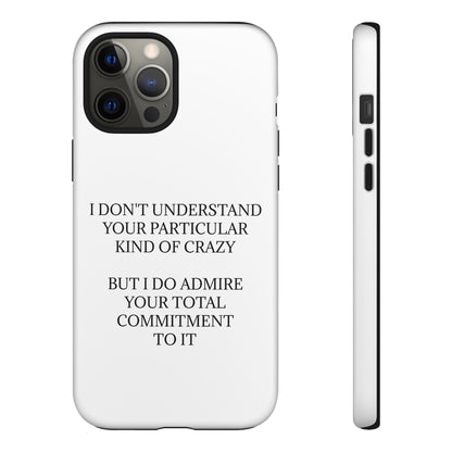 Kind Of Crazy iPhone Case
