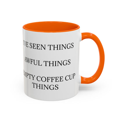 I've Seen Things 2-Tone Coffee Mug