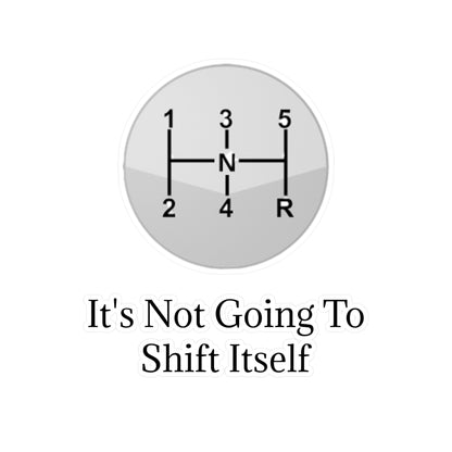 Shift Itself Vinyl Decal