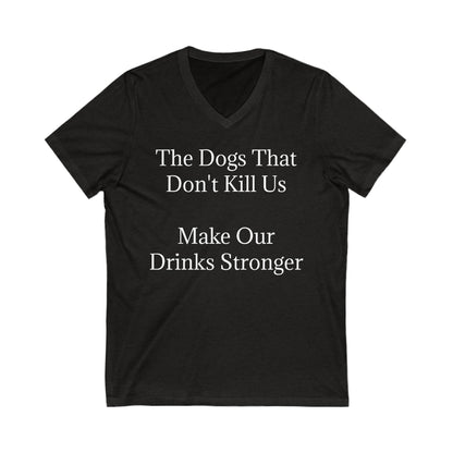 Drinks Stronger Unisex Short Sleeve V-Neck Tee