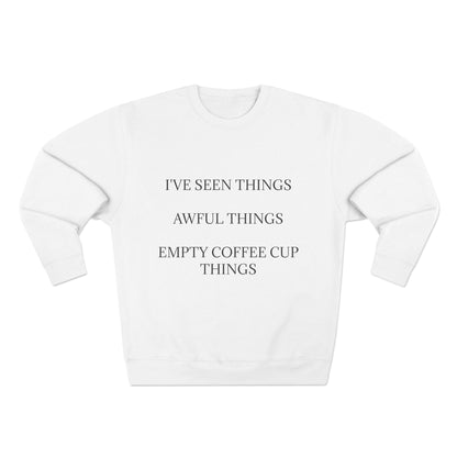 I've Seen Things Unisex Crewneck Sweatshirt