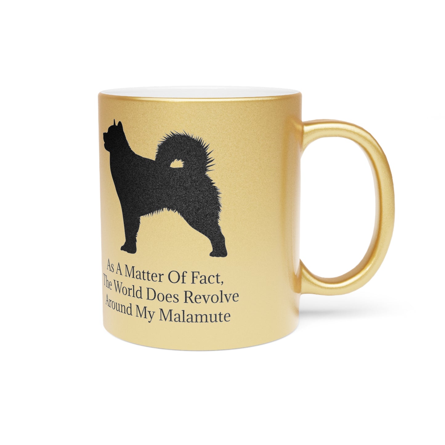 Matter Of Fact Malamute Metallic Coffee Mug