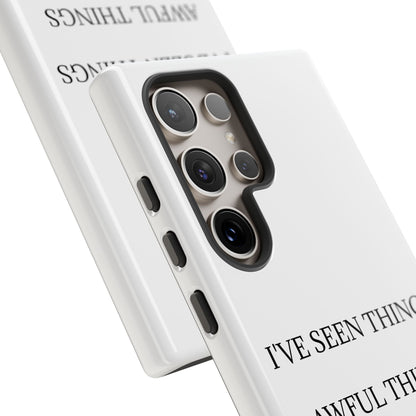 I've Seen Things Samsung Case