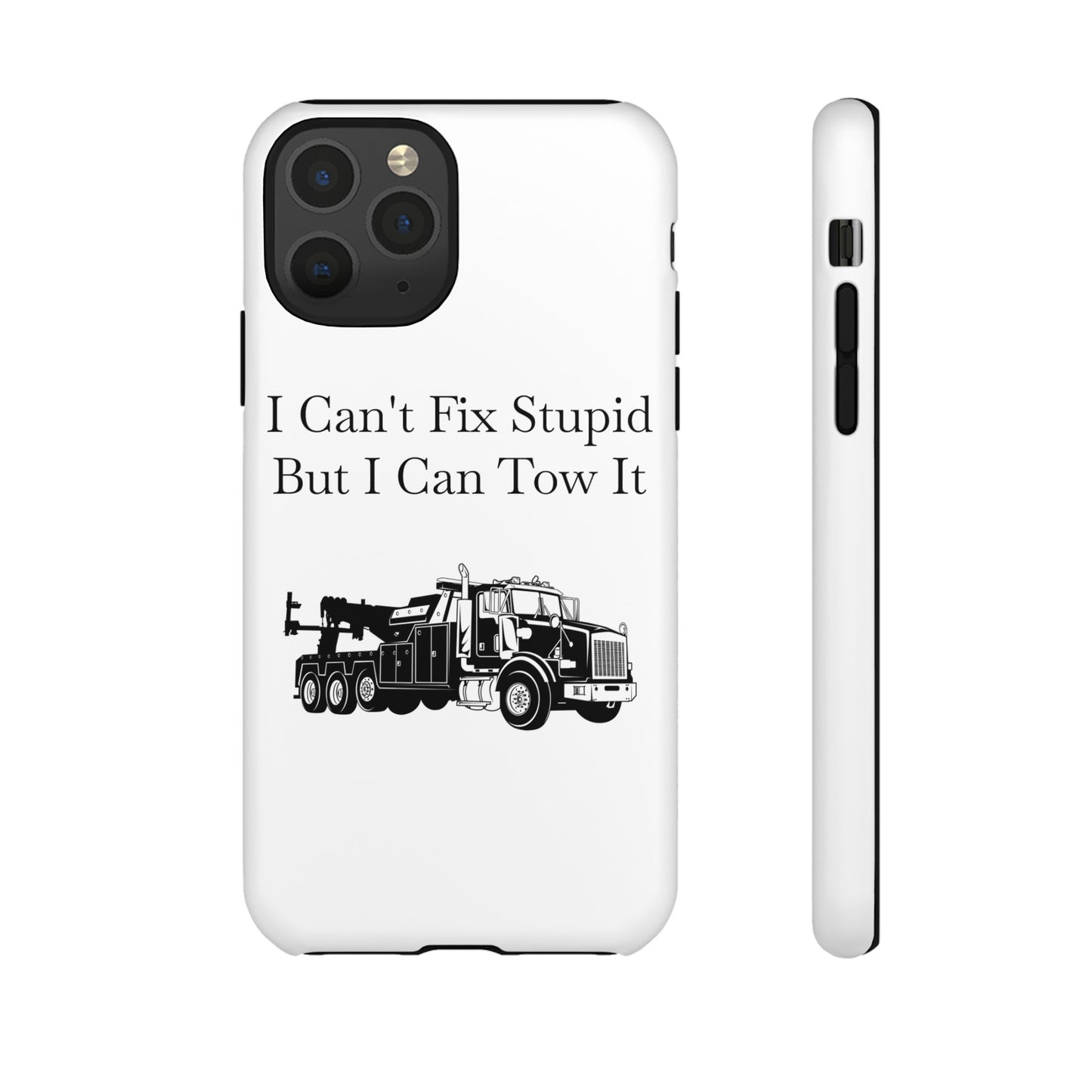 I Can't Fix Stupid Heavy Tow Truck iPhone Case