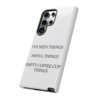 I've Seen Things Samsung Case