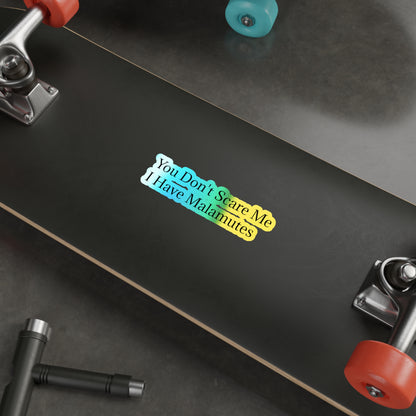 You Don't Scare Me Holographic Sticker