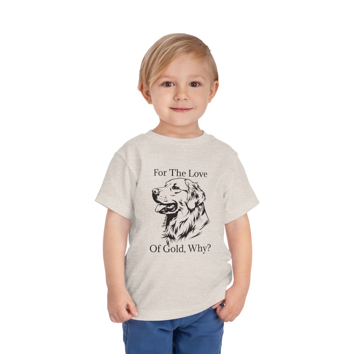 For The Love Of Gold Toddler Unisex Short Sleeve Crewneck Tee