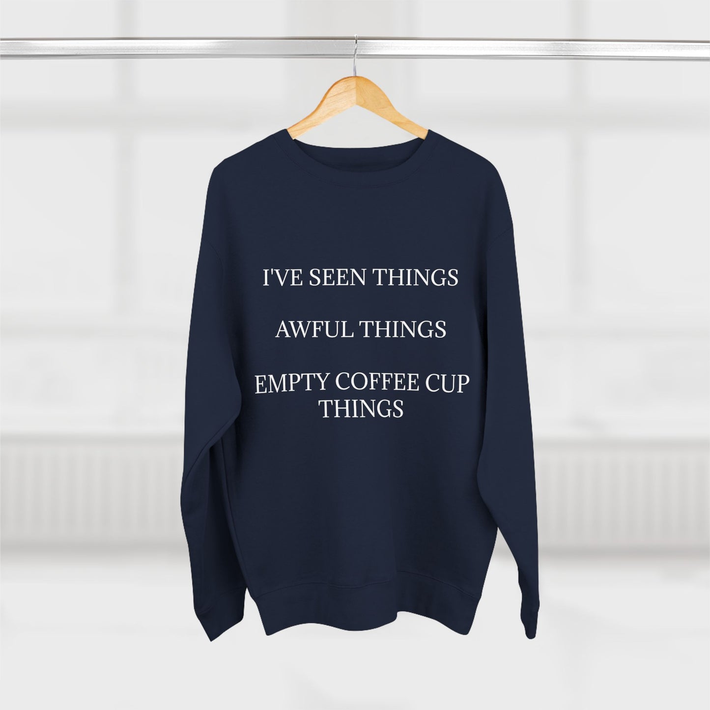 I've Seen Things Unisex Crewneck Sweatshirt