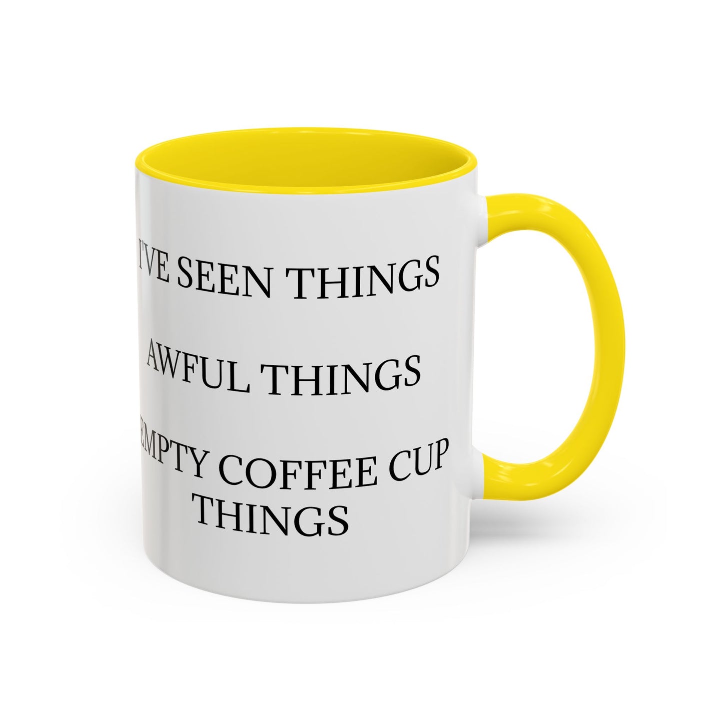 I've Seen Things 2-Tone Coffee Mug