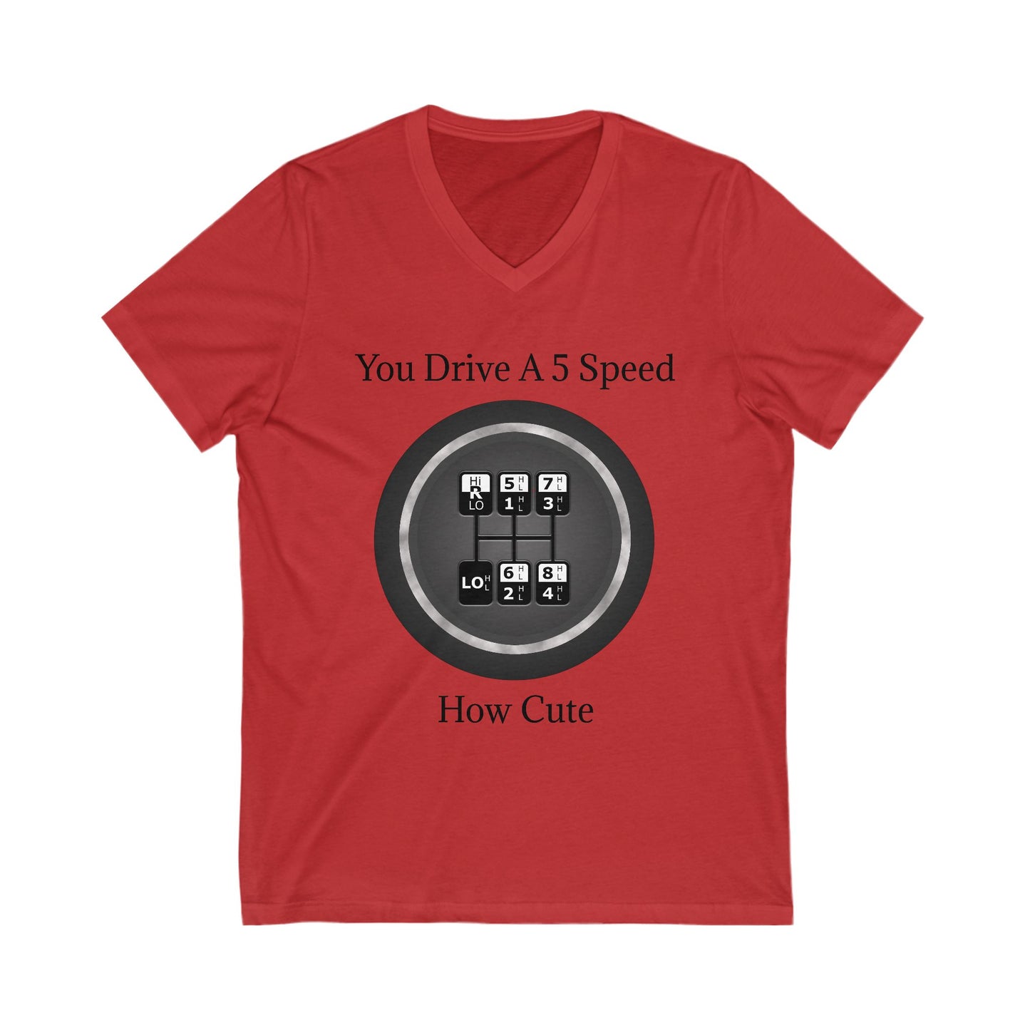5 Speed How Cute Unisex Short Sleeve V-Neck Tee