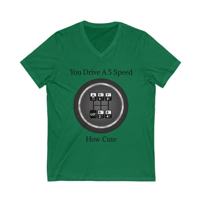 5 Speed How Cute Unisex Short Sleeve V-Neck Tee