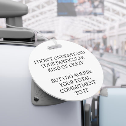 Kind Of Crazy Luggage Tag
