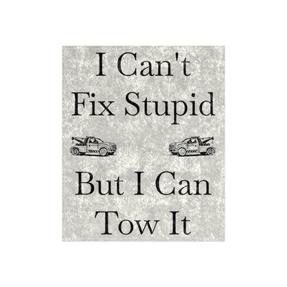I Can't Fix Stupid Wheel Lift Tow Truck Crushed Velvet Blanket