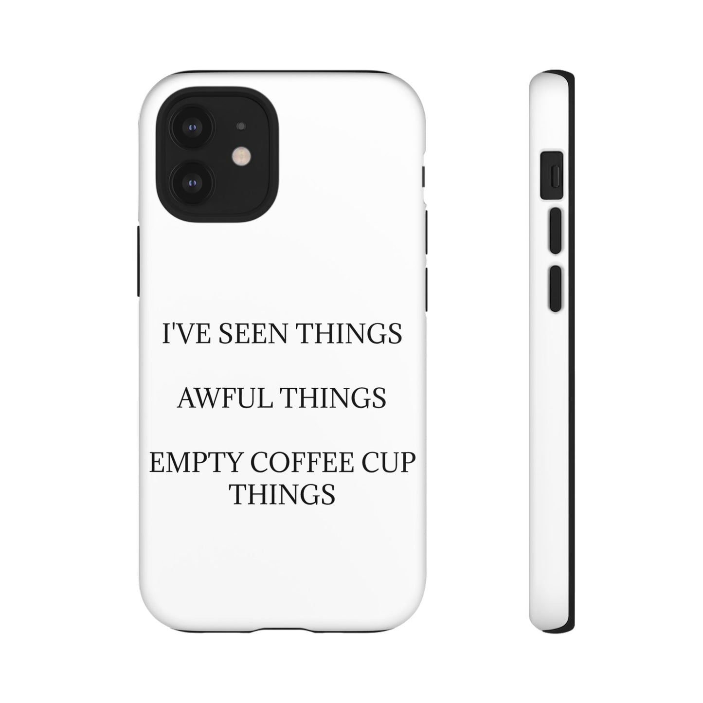 I've Seen Things iPhone Case
