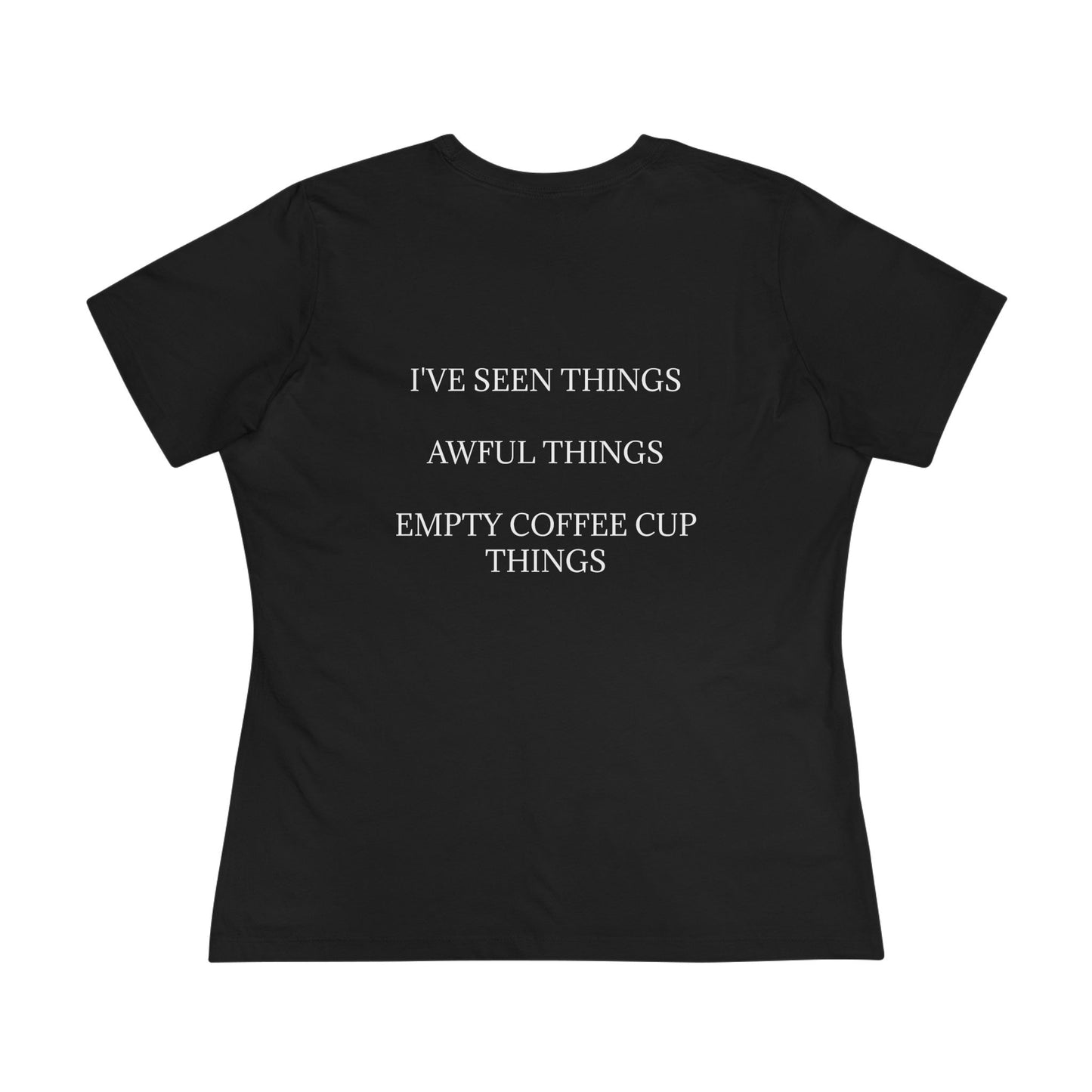 I've Seen Things Women's Short Sleeve Crewneck Tee