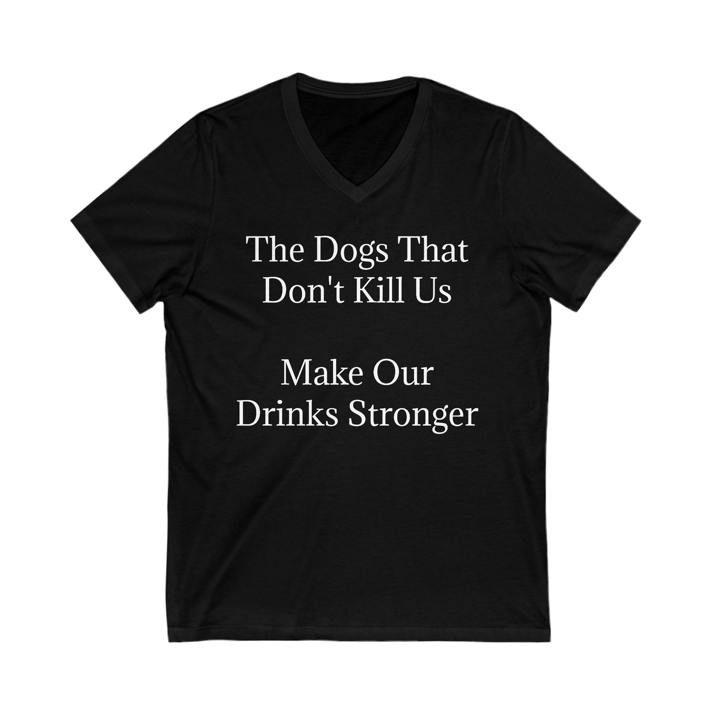 Drinks Stronger Unisex Short Sleeve V-Neck Tee