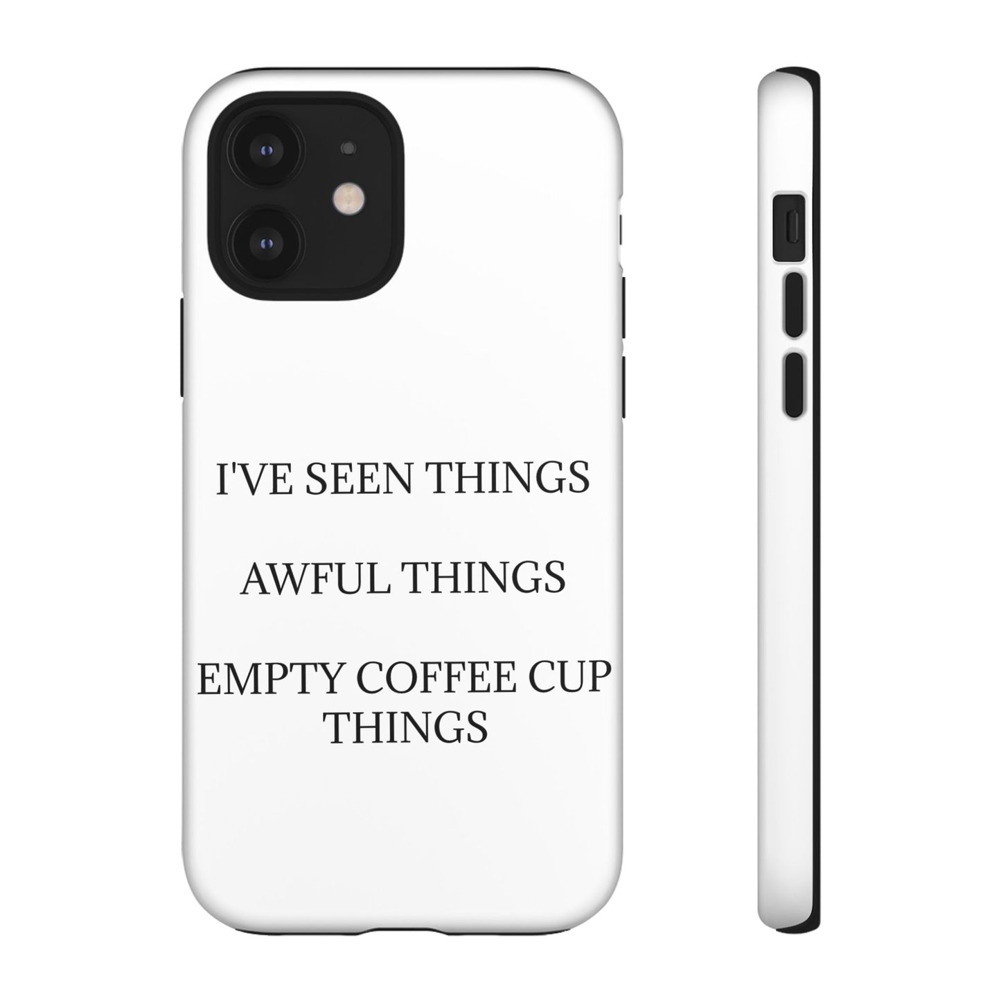 I've Seen Things iPhone Case