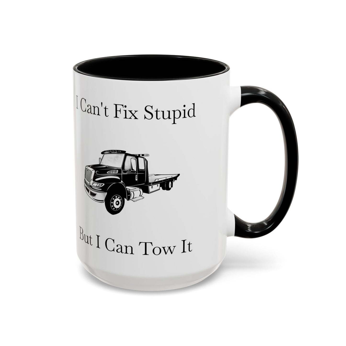 I Can't Fix Stupid Flatbed Tow Truck 2-Tone Coffee Mug