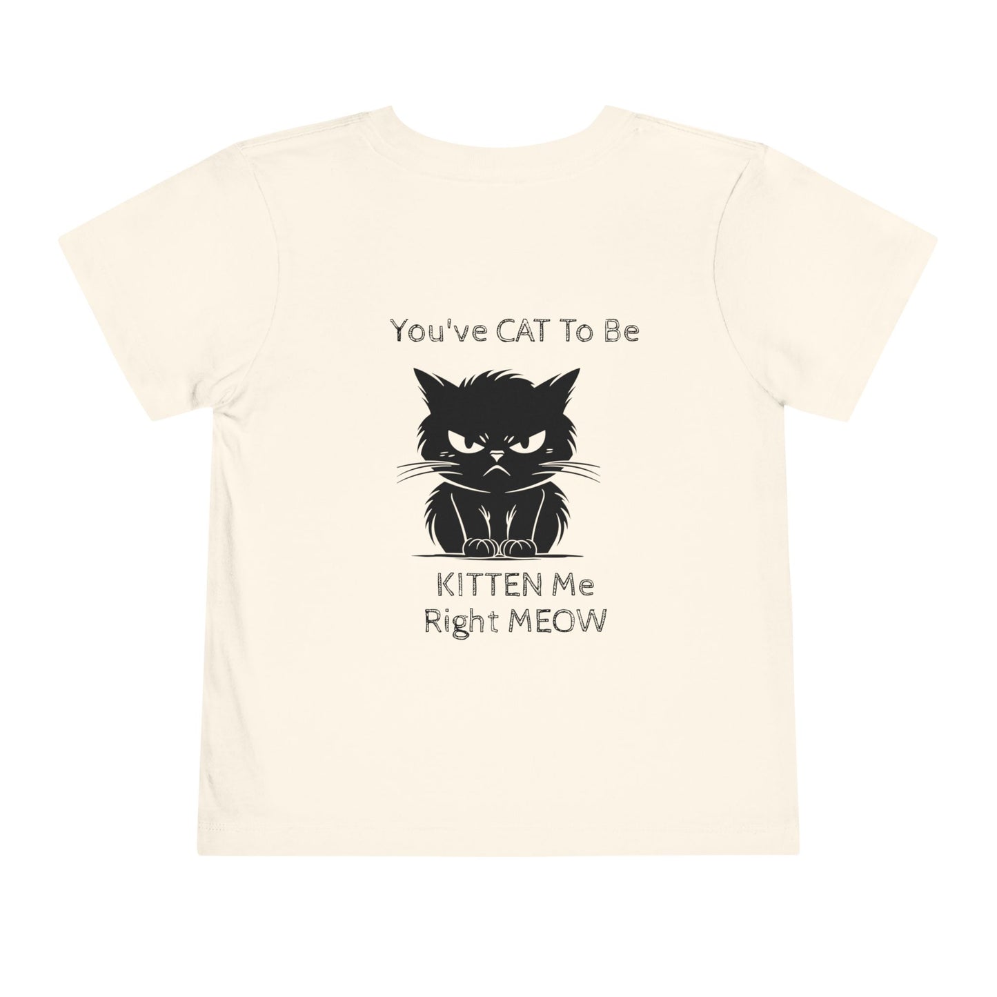 Kitten Me Toddler Unisex Short Sleeve Crewneck Tee