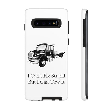 I Can't Fix Stupid Flatbed Tow Truck Samsung Case
