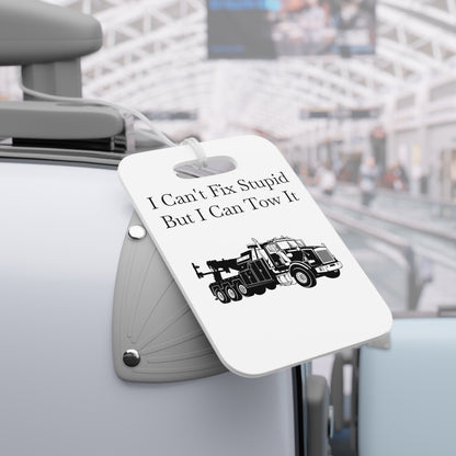 I Can't Fix Stupid Heavy Tow Truck Luggage Tag