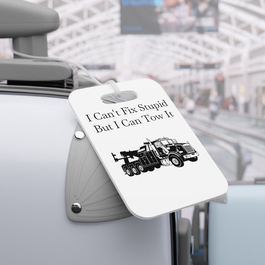 I Can't Fix Stupid Heavy Tow Truck Luggage Tag