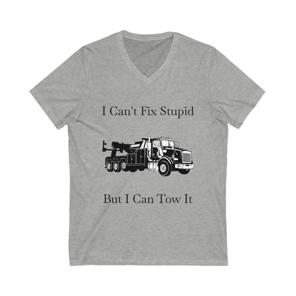 I Can't Fix Stupid Heavy Tow Truck Unisex Short Sleeve V-Neck Tee