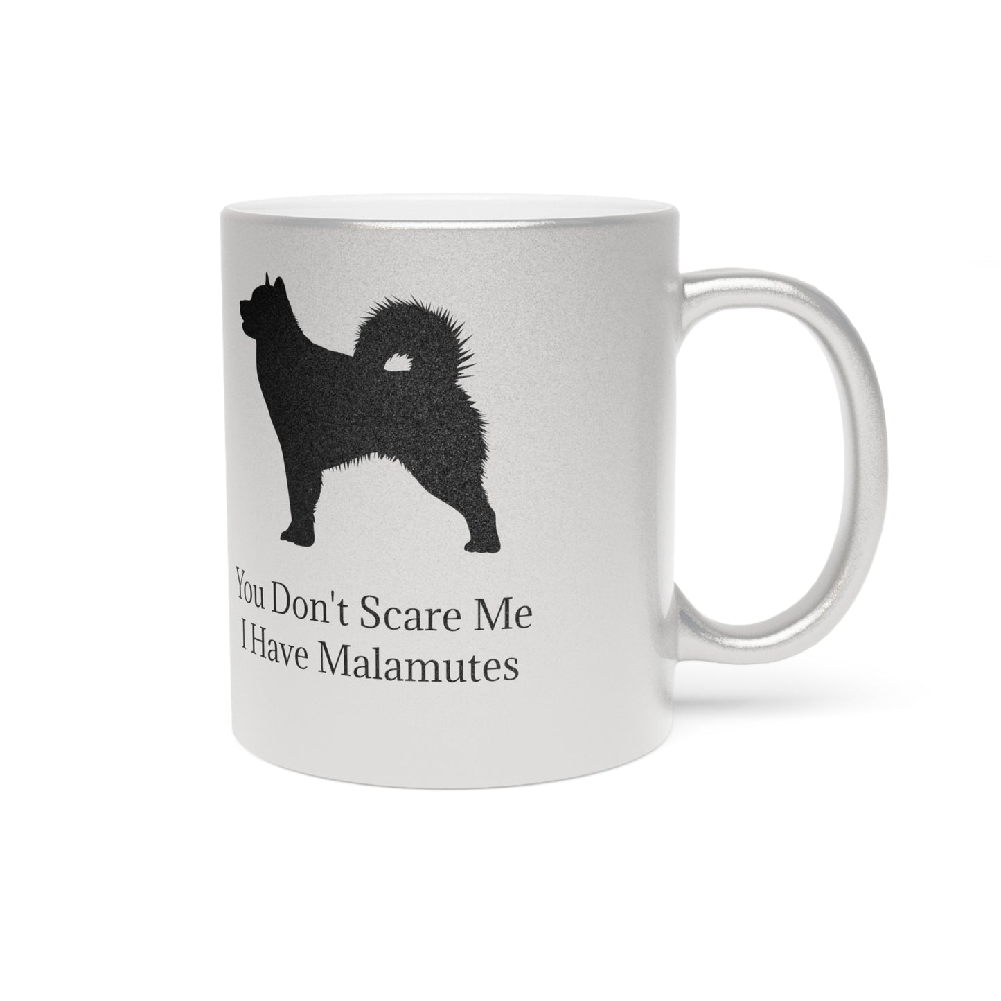 You Don't Scare Me Metallic Coffee Mug
