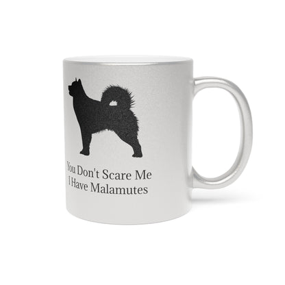 You Don't Scare Me Metallic Coffee Mug