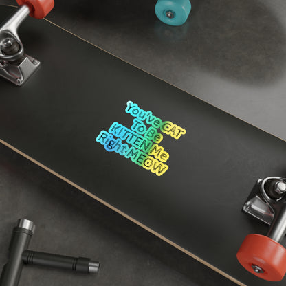 Kitten Me Holographic Sticker