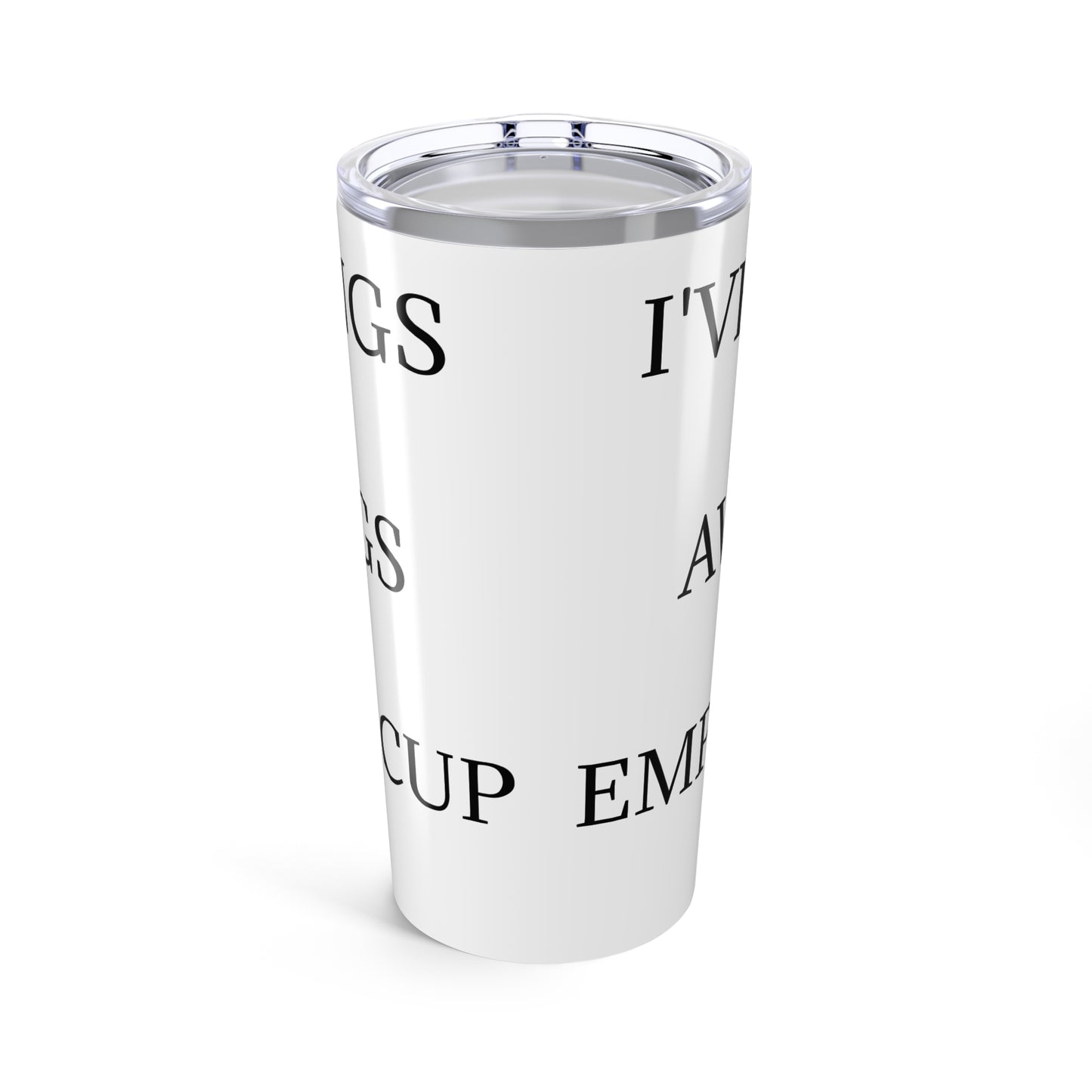 I've Seen Things Tumbler