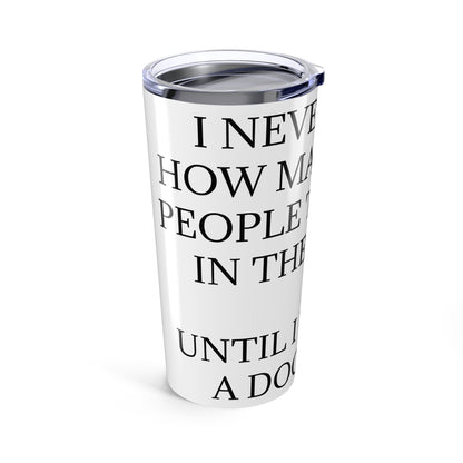 Never Knew Tumbler