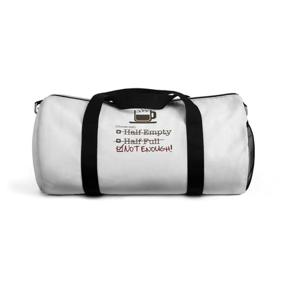 Not Enough Duffel Bag