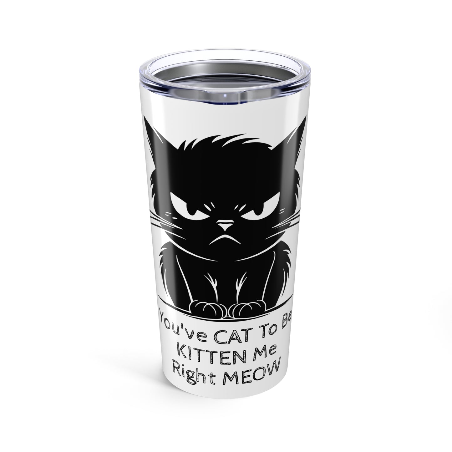 Kitten Me Tumbler
