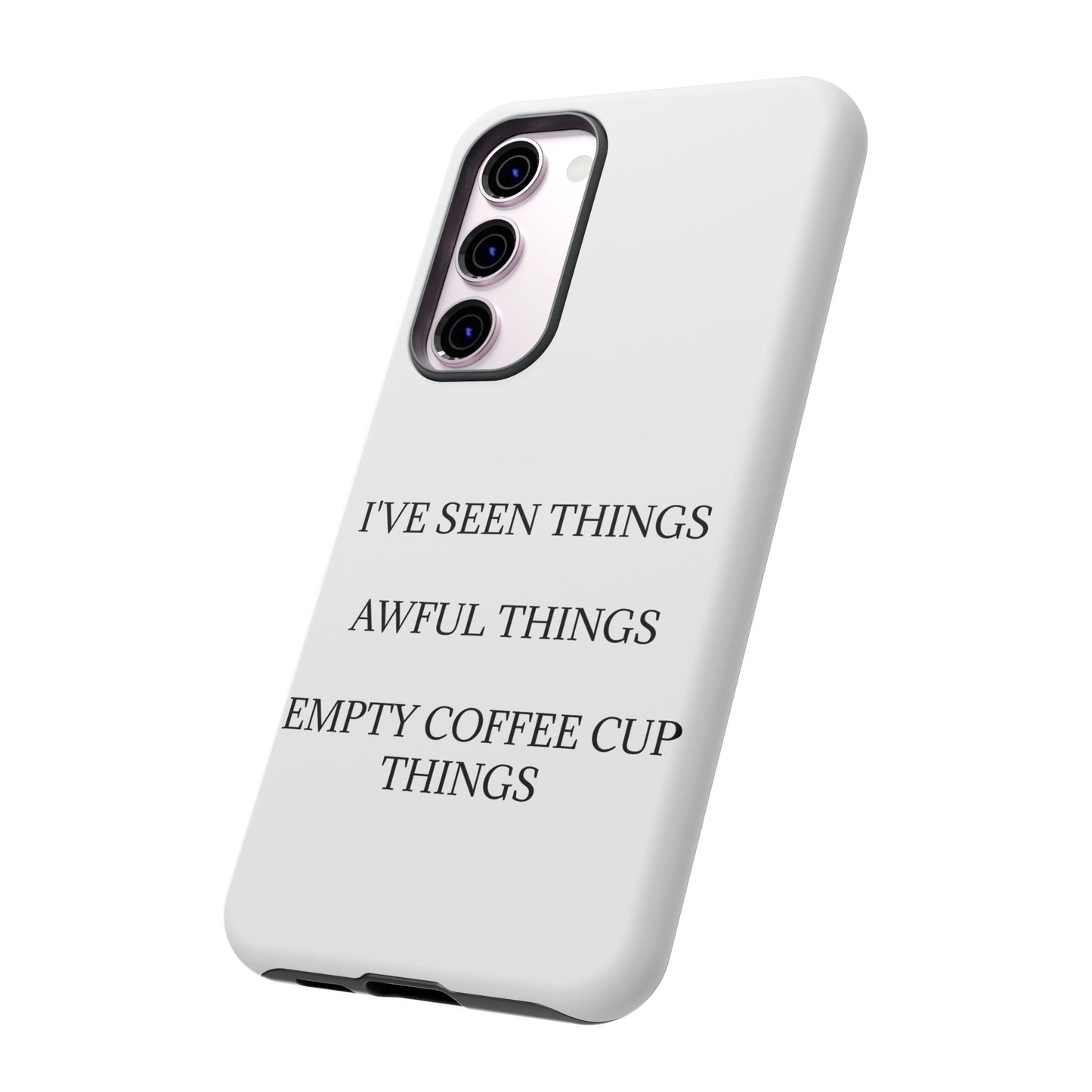 I've Seen Things Samsung Case