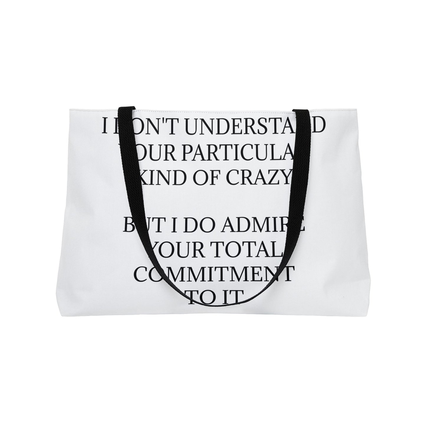 Kind Of Crazy Weekender Tote Bag